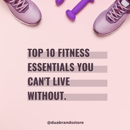 Top 10 Fitness Essentials You Can't Live Without